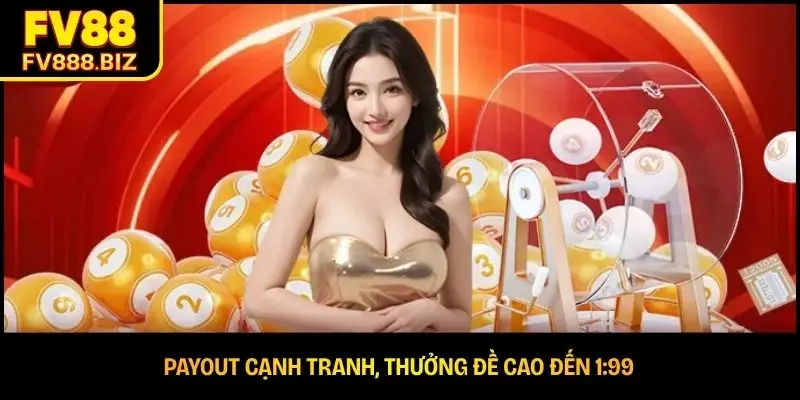 Xổ Số FV88 – Sảnh Lô Đề Online Tỷ Lệ Thưởng Lên Đến 1:99